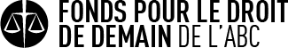 Fonds pour le droit de demain de l’ABC